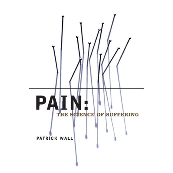 Pre-Owned Pain: The Science of Suffering (Hardcover) 0231120060 9780231120067