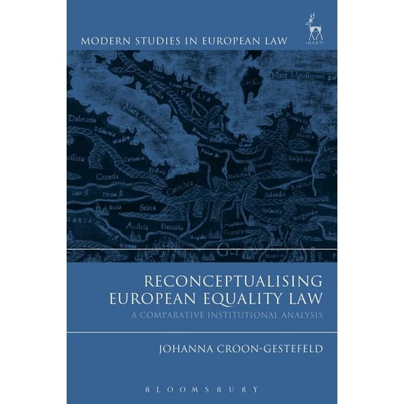 Modern Studies in European Law Reconceptualising European Equality Law: A Comparative Institutional Analysis, (Paperback)