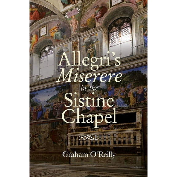 'Allegri's Miserere' in the Sistine Chapel, (Hardcover)