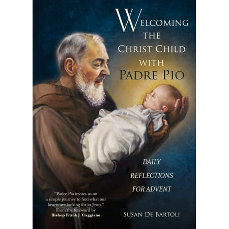 Welcoming the Christ Child with Padre Pio: Daily Reflections for Advent (Paperback)