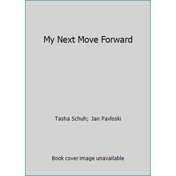 Pre-Owned My Next Move Forward (Paperback) 1634891023 9781634891028