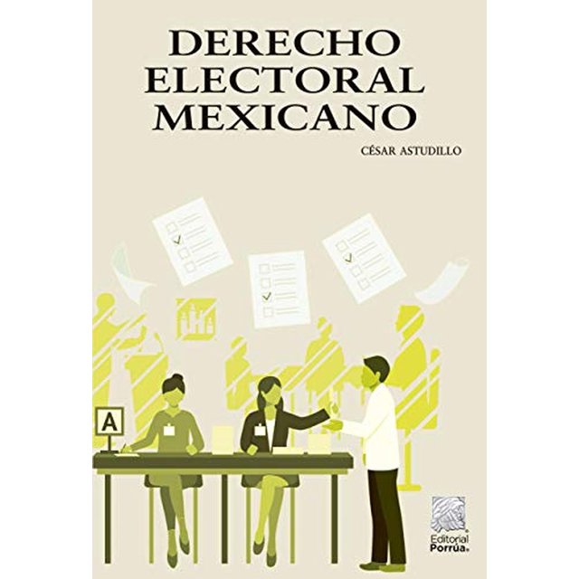 Derecho electoral mexicano Editorial Porrúa 9786070936210