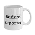 thumbnail image 2 of Appreciation Reporter Gifts, Badass Reporter, Epic 11oz Mug For Men Women From Team Leader, Gifts for reporters, Gifts for journalists, Gifts for news anchors, Gifts for media professionals, 2 of 2