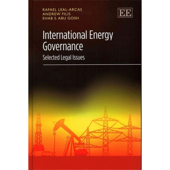 International Energy Governance : Selected Legal Issues