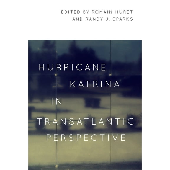 Hurricane Katrina in Transatlantic Perspective, (Paperback)