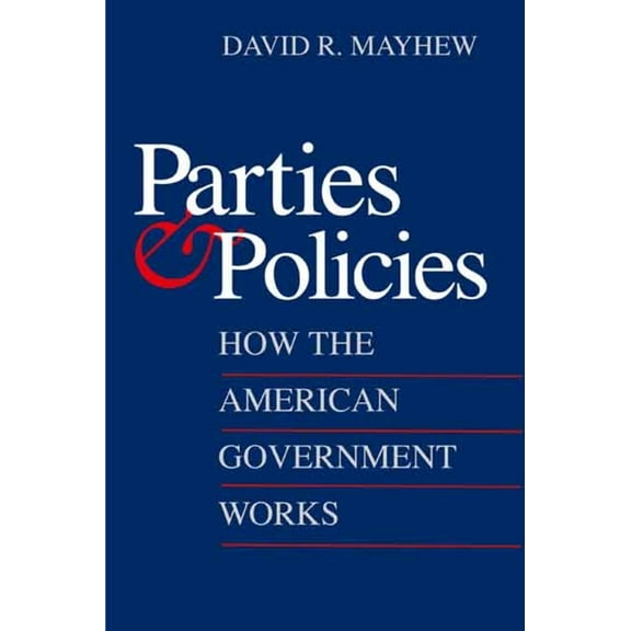 Parties and Policies : How the American Government Works (Paperback)