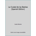 thumbnail image 1 of Pre-Owned La Ciudad de las Bestias (Spanish Edition) (Paperback) 950072278X 9789500722780, 1 of 1