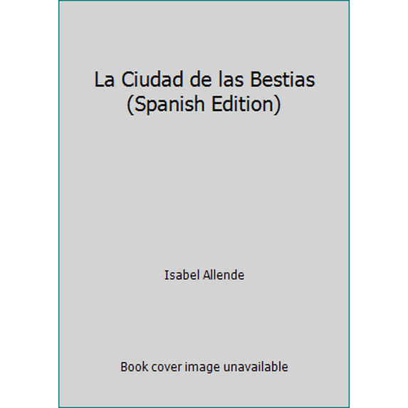 Pre-Owned La Ciudad de las Bestias (Spanish Edition) (Paperback) 950072278X 9789500722780