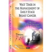 Obstetrics and Gynecology Advances: Wait Times in the Management of Early State Breast Cancer (Paperback)