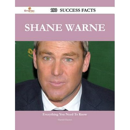 Shane Warne 180 Success Facts - Everything you need to know about Shane Warne -