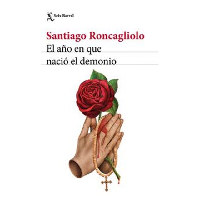 Libro El Año En Que Nacio El Demonio Tapa Blanda, Autor Santiago Roncagliolo, Editorial Seix Barral Mexico