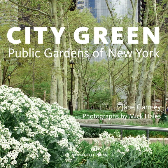 City Green : Public Gardens of New York (Hardcover)