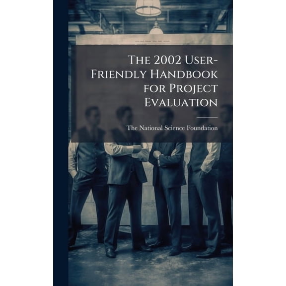 The 2002 User-Friendly Handbook for Project Evaluation, (Hardcover)