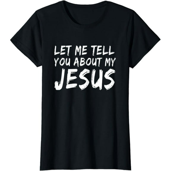 Let Me Tell You About My Jesus Vintage Distressed T-Shirt