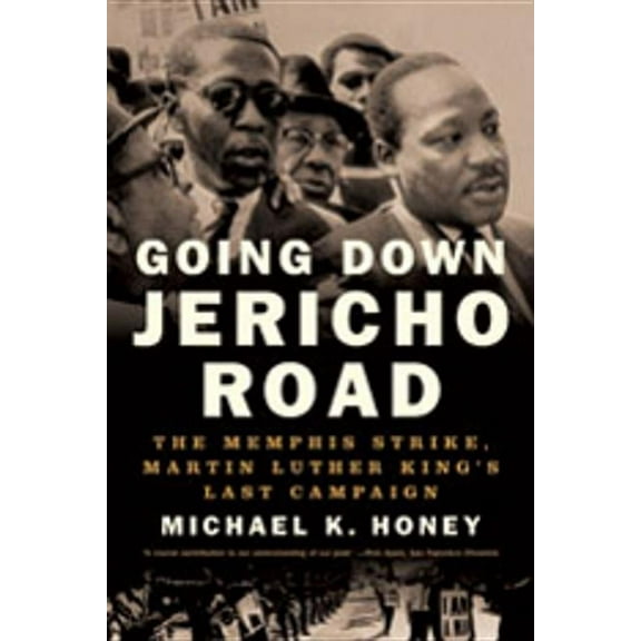Going Down Jericho Road: The Memphis Strike, Martin Luther King's Last Campaign, (Paperback)