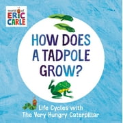 The World of Eric Carle: How Does a Tadpole Grow? : Life Cycles with The Very Hungry Caterpillar (Board book)