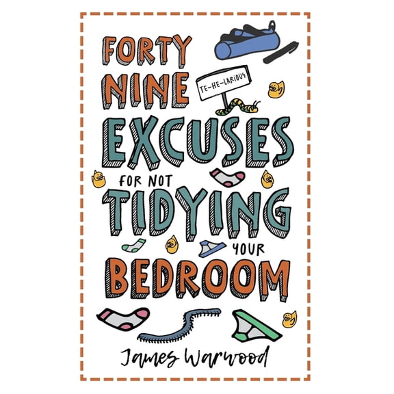 The Excuse Encyclopedia 49 Excuses for Not Tidying Your Bedroom, Book 1, (Paperback)