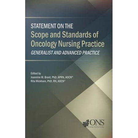 Statement on the Scope and Standards of Oncology Nursing Practice : Generalist and Advanced