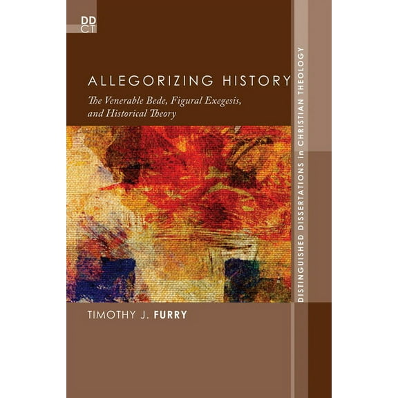 Distinguished Dissertations in Christian Theology: Allegorizing History (Hardcover)