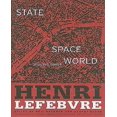 thumbnail image 1 of State, Space, World par Lefebvre, Henry/ Brenner, Neil (EDT)/ Elden, Stuart (EDT)/ Moore, Gerald (TRN), 1 of 3