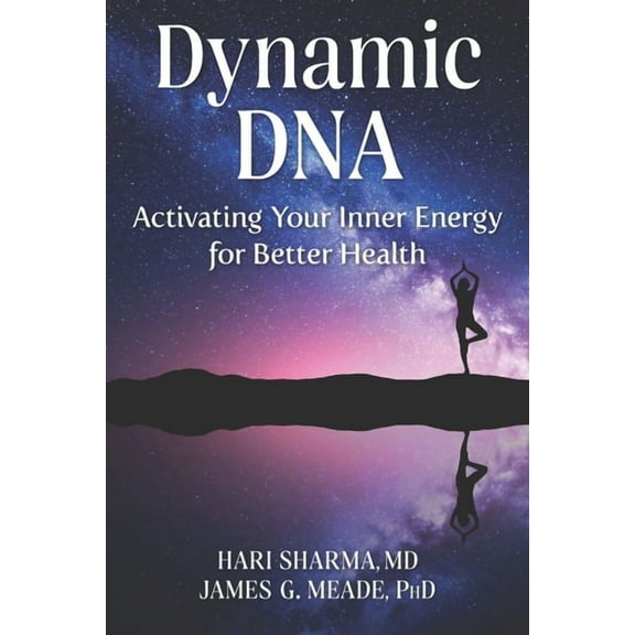 Dynamic DNA: Activating Your Inner Energy for Better Health, (Paperback)