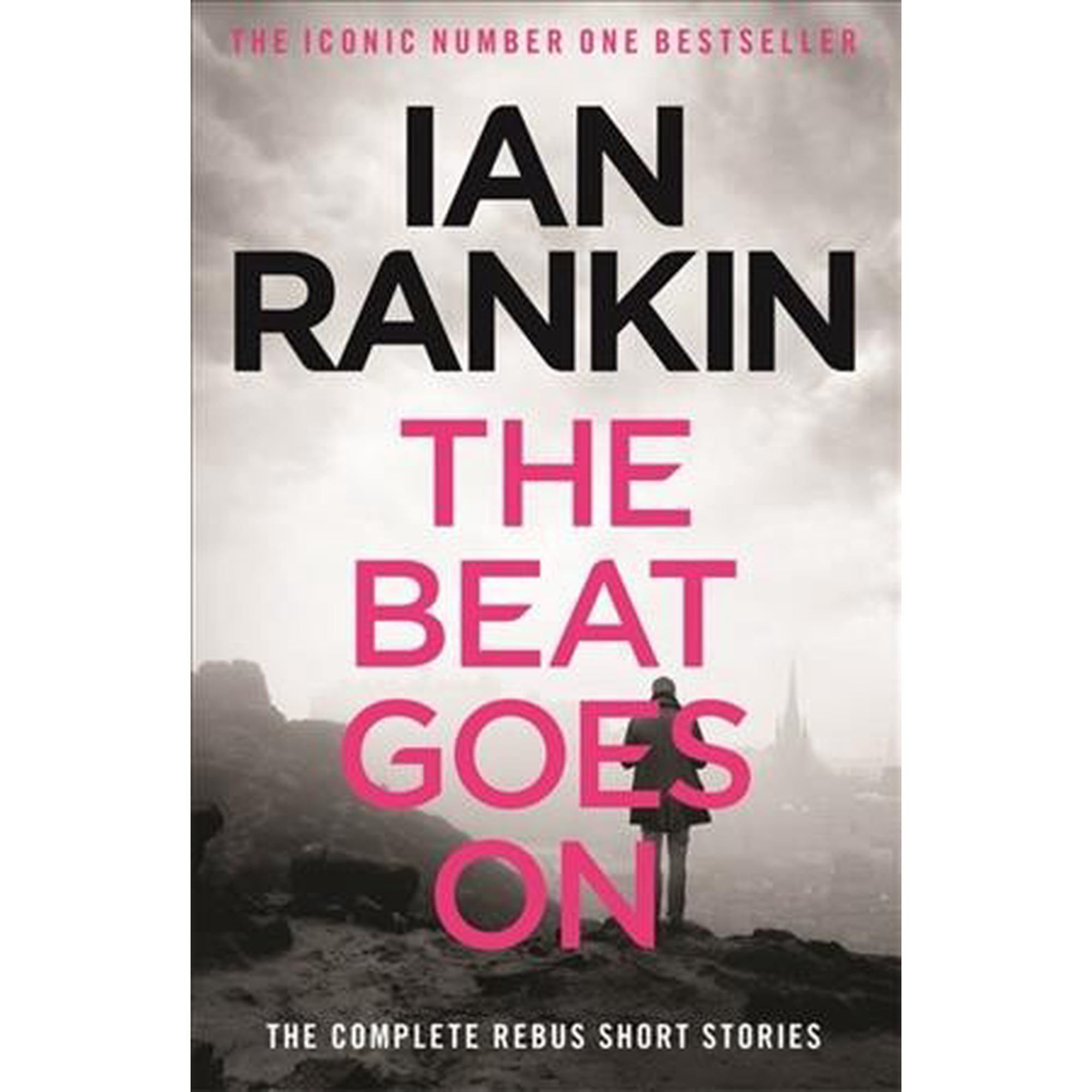 The Beat Goes On: The Complete Rebus Stories Ian Rankin (Paperback)