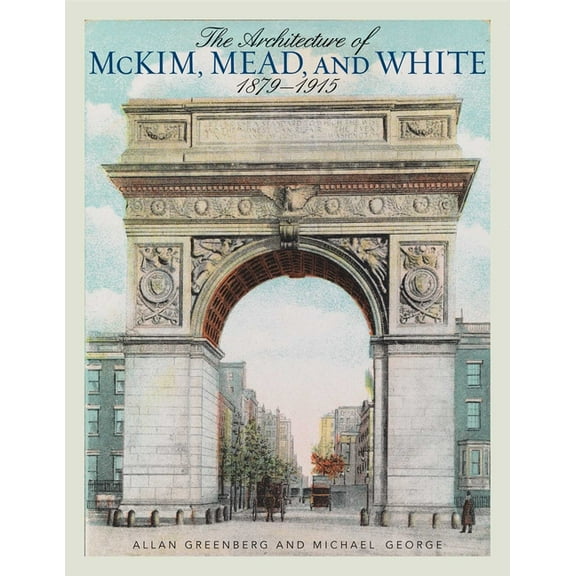 The Architecture of McKim, Mead, and White: 1879-1915, (Paperback)