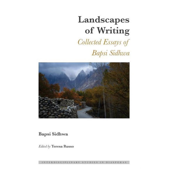 Interdisciplinary Studies in Diasporas: Landscapes of Writing: Collected Essays of Bapsi Sidhwa (Hardcover)