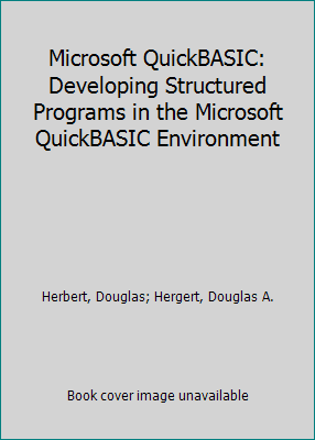 Pre-Owned Microsoft QuickBASIC: Developing Structured Programs in the Microsoft QuickBASIC Environment (Paperback) 1556152361 9781556152368