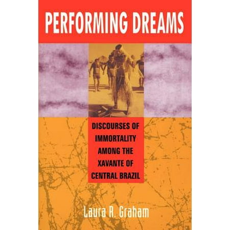 Performing Dreams Discoveries Of Immortality Among The