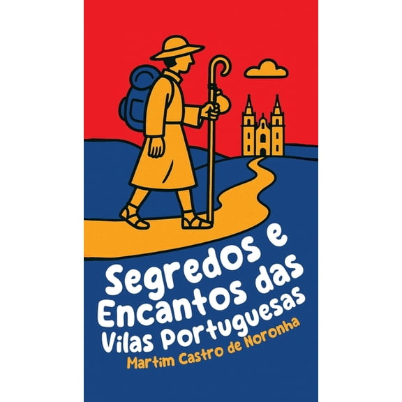 Segredos e Encantos das Vilas Portuguesas, (Hardcover)