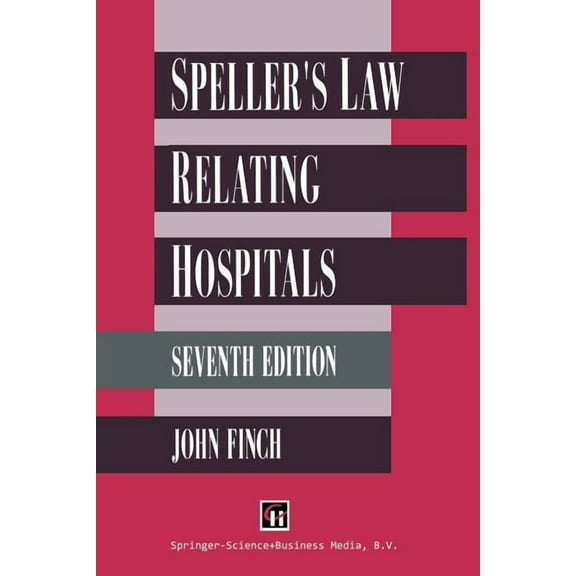 Speller's Law Relating to Hospitals, (Paperback)
