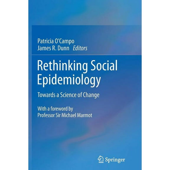 Rethinking Social Epidemiology: Towards a Science of Change, (Paperback)