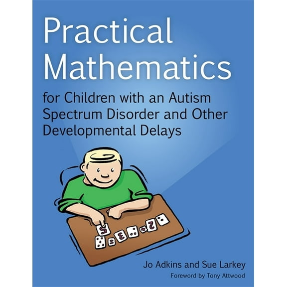 Practical Mathematics for Children with an Autism Spectrum Disorder and Other Developmental Delays, (Paperback)