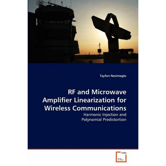 RF and Microwave Amplifier Linearization for Wireless Communications (Paperback)