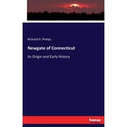 Newgate of Connecticut : Its Origin and Early History (Paperback)