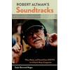 Robert Altmans Soundtracks: Film, Music, and Sound from M*A*S*H to A Prairie Home Companion