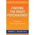 thumbnail image 2 of Pre-Owned Finding the Right Psychiatrist: A Guide for Discerning Consumers (Paperback) 081356624X 9780813566245, 2 of 2