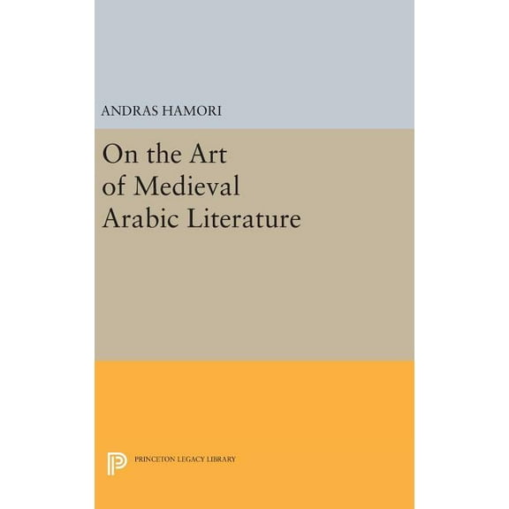 On the Art of Medieval Arabic Literature, (Hardcover)