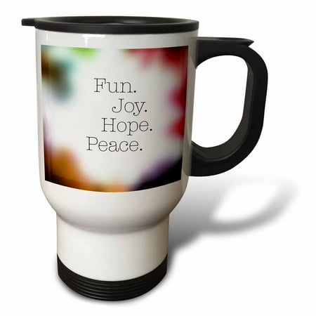 3drose, Fun. Joy. Hope. Peace. Written on White with Colorful Blurred Corners., 14oz Stainless Steel Travel Mug