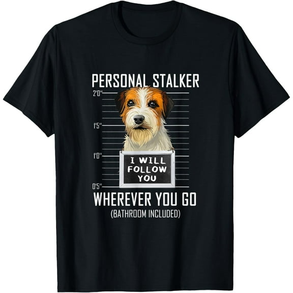 Personal Stalker Dog Jack Russell Terrier I Will Follow You T-Shirtmen and women can wear, black, white, gifts.S,M,L,XL,2XL,3XL,1936XL