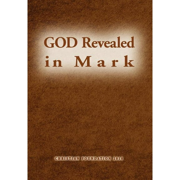God Revealed in Mark