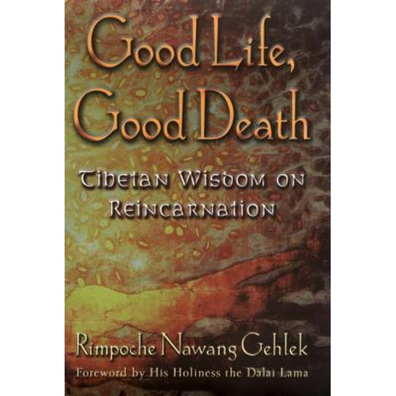 Pre-Owned Good Life, Good Death: Tibetan Wisdom on Reincarnation (Hardcover) 1573221961 9781573221962