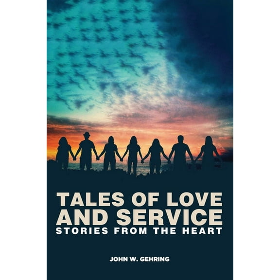 Tales of Love and Service : : Stories from the Heart (Paperback)