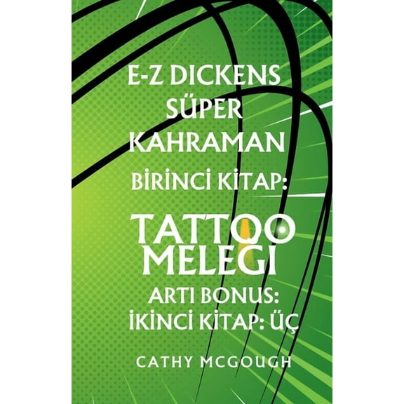 E-Z Dickens Süper Kahraman E-Z Dickens Süper Kahraman Birinci 1 Ikinci 2 Turkish Edition: Tattoo MeleĞi; Üç, Book 1, (Paperback)