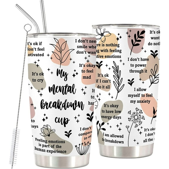 Mental Health Awareness Tumbler - Positive Thinking Daily Affirmation - Inspirational Gifts - Positive Quotes Mental Health Matters - My Mental Breakdown Cup Stainless Steel Tumbler 20oz
