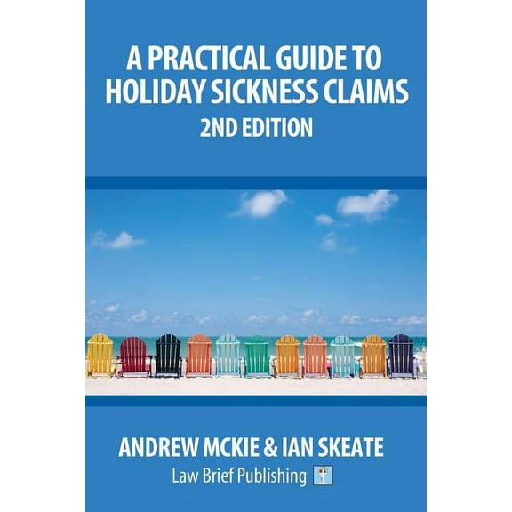 A Practical Guide to Holiday Sickness Claims (Paperback)