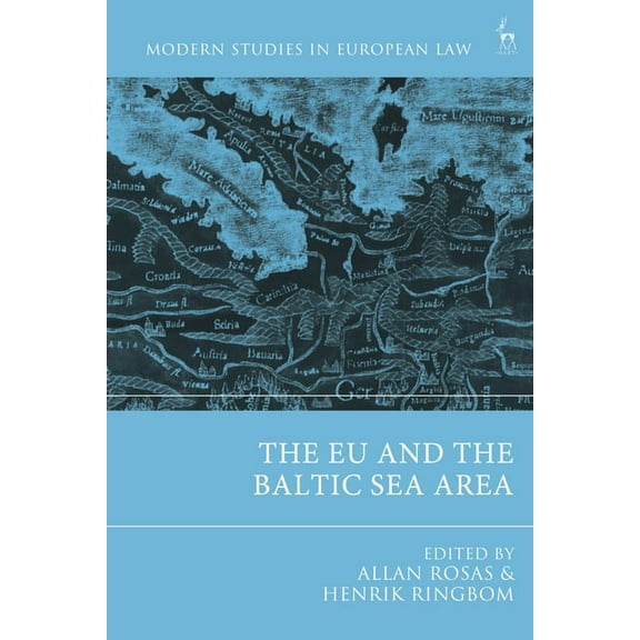 Modern Studies in European Law The EU and the Baltic Sea Area, (Hardcover)
