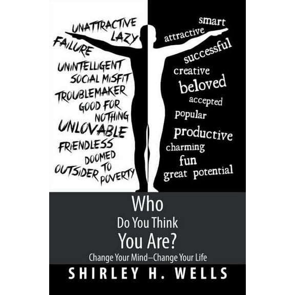 Who Do You Think You Are?: Change Your Mind Change Your Life (Paperback)