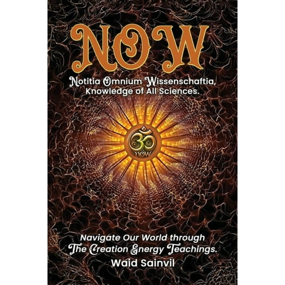 Now: Navigate Our World - Notitia Omnium Wissenschaftia, (Paperback)